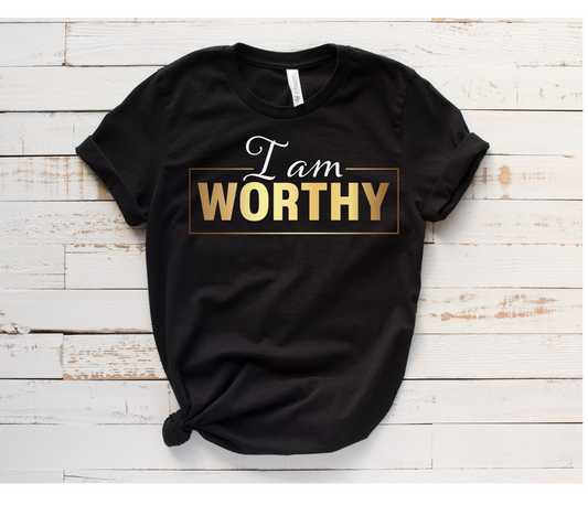 I am Worthy T-shirt