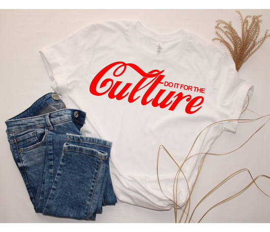 Do it for the Culture  T-shirt