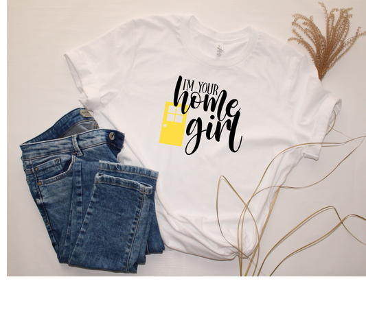 I'm your Home Girl (Realtor) T-shirt