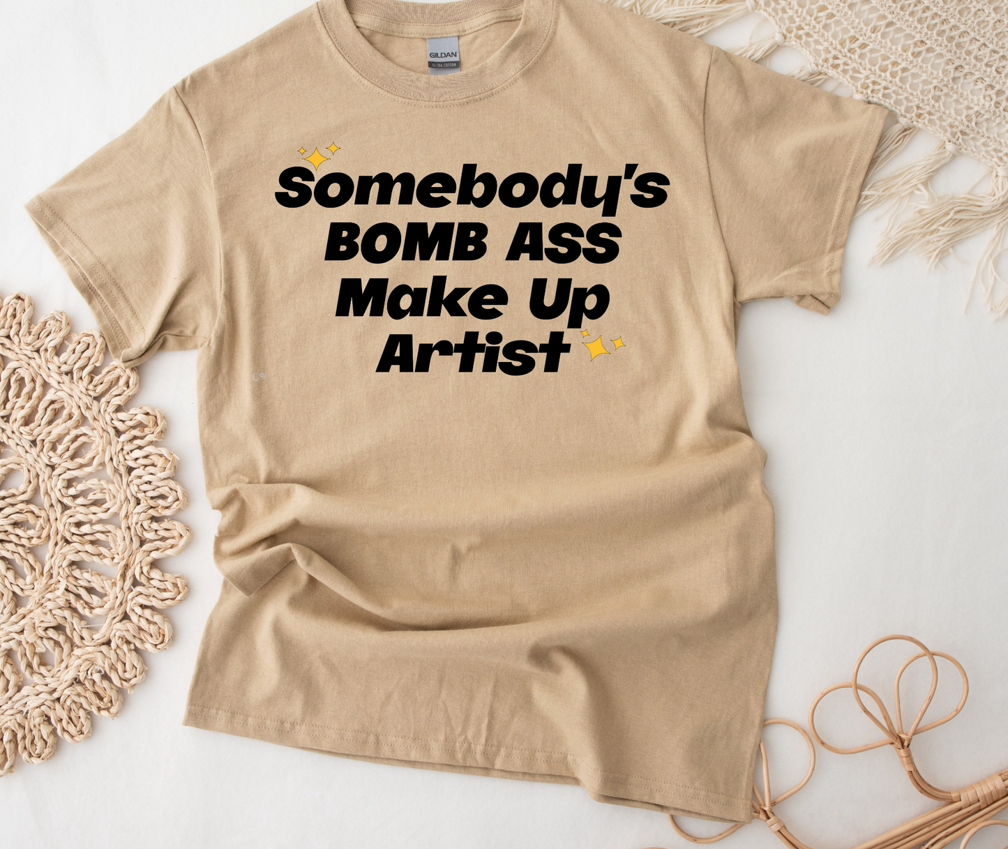 Somebody's bomb ass make up artist T-shirt