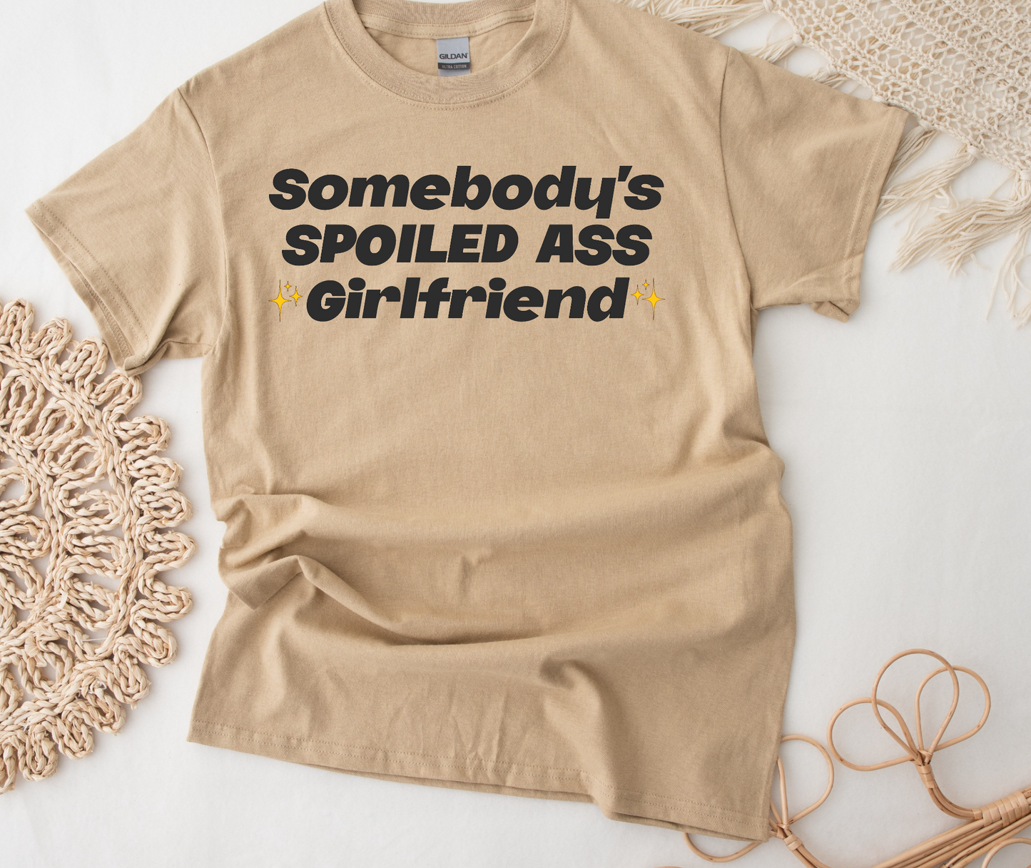 Somebody's spoiled ass girlfriend T-shirt