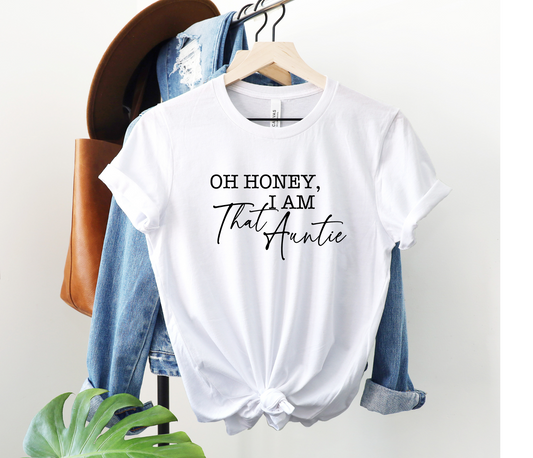 Honey, I am Auntie That  T-shirt