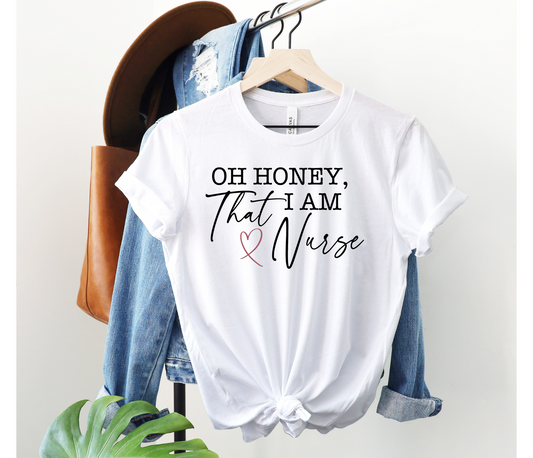 Honey, I am That Nurse T-shirt