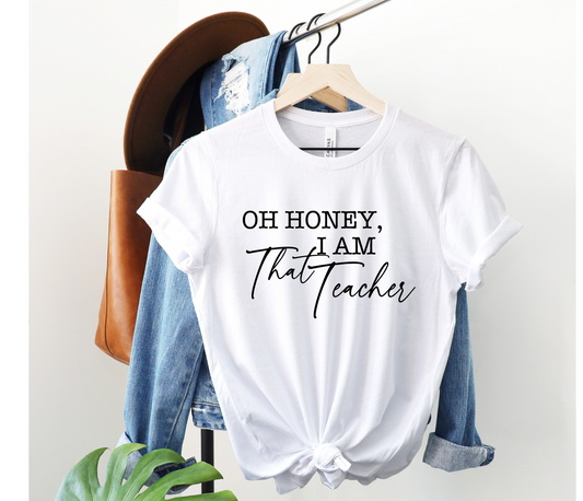 Honey, I am That Teacher T-shirt